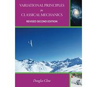 Variational Principles in Classical Mechanics: Revised Second Edition