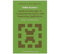 Variational Principles Of Continuum Mechanics With Engineering Applications