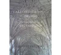 Variations And Finale On The Hymn Tune 'iste Confessor' For Organ