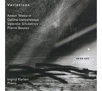 Variations - Anton Webern / Galina Ustvolskaya / Valentin Silvestrov / Pierre Boulez
