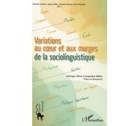 Variations au coeur et aux marges de la sociolinguistique Mélanges offerts à Jacqueline Billiez - Cyril Trimaille - L'harmattan - broché - Etude