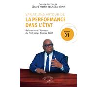 Variations autour de la performance dans l’État: Mélanges en l’honneur du Professeur Nicaise MÉDÉ Volume 1