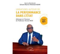 Variations autour de la performance dans l’État Mélanges en l’honneur du Professeur Nicaise MÉDÉ Volume 1 - Gérard Martin Pekassa Ndam - L'harmattan - broché - Etude
