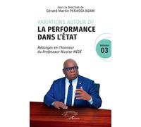 Variations autour de la performance dans l’État Mélanges en l’honneur du Professeur Nicaise MÉDÉ Volume 03 - Gérard Martin Pekassa Ndam - L'harmattan - broché - Etude