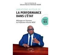 Variations Autour De La Performance Dans L'etat - Mélanges En L'honneur Du Professeur Nicaise Médé, Tome 3