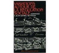 Variations Autour De La Regulation Sociale - Hommage À Daniel Reynaud