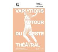 Variations autour du geste théâtral