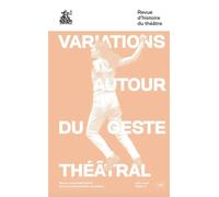 Variations autour du geste théâtral - Léonor Delaunay - Societe D'histoire Du Theatre - broché - Revue