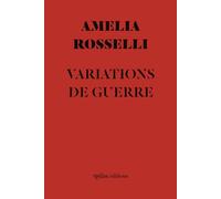 Variations de Guerre - Amelia Rosselli - Ypsilon - broché - Roman