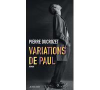 Pierre Ducrozet – Variations de Paul – Roman – Broché
