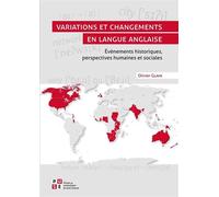 Variations et changements en langue anglaise Evènements historiques, perspectives humaines et sociales - Olivier Glain - Publ.de St-Etienne - broché - Essai