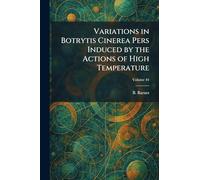 Variations in Botrytis Cinerea Pers Induced by the Actions of High Temperature