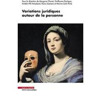 Variations juridiques autour de la personne Marine Suils Porte (Auteur), Iliana Soenens (Auteur), Amélie Hlil (Auteur), Morgane Chovet (Auteur), Guillaume Dartigue (Auteur)