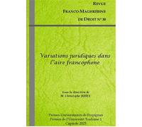 Variations juridiques dans l'aire francophone Revue Franco-Maghrébine de droit n°30 - Christophe Juhel - Presses Univeau Perpignan - broché - Revue