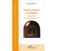Variations juridiques et sociologiques Regards experts sur de grandes mutations du Droit - Marc Dalloz - L'harmattan - broché - Etude
