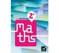 Variations - Maths 2de Éd. 2019 - Livre élève Paul Darthos (Auteur), Paul Flambard (Auteur), Nicolas Jennequin (Auteur), Vincent Joly (Auteur), Guillaume Jouve (Auteur), Hervé Kazmierczak (Auteur), Ma