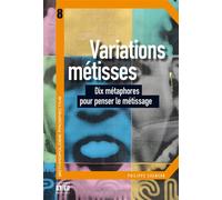 Variations métisses Dix métaphores pour penser le métissage - Philippe Chanson - Academia Eds - broché - Essai