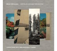 Variations On a Melancholy Theme by Brad Mahldau & Orpheus Chamber Orchestra