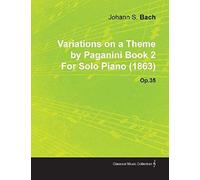 Variations On A Theme By Paganini Book 2 By Johannes Brahms For Solo Piano (1863) Op.35
