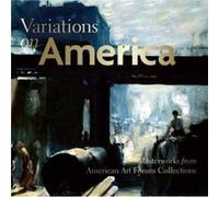 Variations on America by Text by Eleanor Jones Harvey & Text by George Gurney & Text by Virginia M Mecklenburg Eleanor Jones Harvey, George Gurney, George Speer, Joann Moser, Virginia M. Mecklenburg (