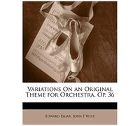 Variations On An Original Theme For Orchestra, Op. 36