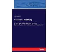 Variations RechnungErster Teil Abhandlungen von Joh. Bernoulli Jac. Bernoulli und Leonhard Euler - Paul Stckel - BoD Third Party Titles - Livre en Anglais Paul StckelPaul Stckel (Auteur)
