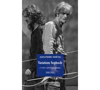 Variations Sophocle et autres mythologies grecques 2006-2022 - Jean-Pierre Siméon - Solitaires Intempestifs - broché - Théâtre