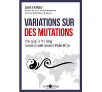 Variations sur des mutations: Ce que le Yi Jing nous disait avant Palo Alto