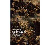 Variations sur la Grâce et l’impuissance de la parole (t.2)