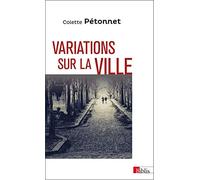 Variations sur la ville - Textes et conférences d'Ethnologie urbaine, 1970-2010