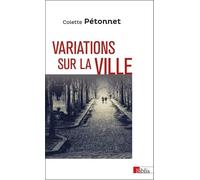 Variations sur la ville - Textes et conférences d'Ethnologie urbaine, 1970-2010 - Colette Pétonnet - Cnrs Eds - broché - Essai