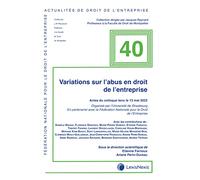 Variations sur l'abus en droit de l'entrepise: Actualités du droit de l'entreprise n°40