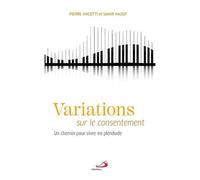 Variations Sur Le Consentement - Un Chemin Pour Vivre En Plénitude
