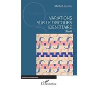 Variations sur le discours identitaire Essai - Michel Bourse - L'harmattan - broché - Essai