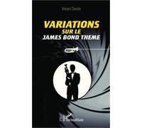 Variations sur le James Bond Theme - Vincent Chenille - L'harmattan - broché - Essai