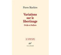 Pierre Marlière – Variations sur le libertinage : Ovide et Sollers – broché