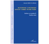 Edmundo Morim De Carvalho – Du rationnel à l'inconscient (Cahiers de Paul Valéry) – Broché