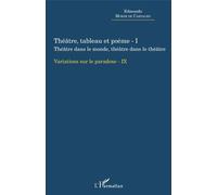Variations Sur Le Paradoxe 9 - Théâtre, Tableau Et Poème - Tome 1, Théâtre Dans Le Monde, Théâtre Dans Le Théâtre