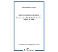 Variations sur le paradoxe - I Paradoxes dans l'école de Palo Alto et les Cahiers de Valéry - Edmundo Morim De Carvalho - L'harmattan - broché - Etude