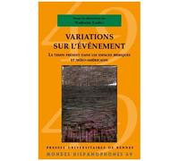 Variations Sur L'événement - Le Temps Présent Dans Les Espaces Ibériques Et Ibéro-Américains