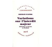 Variations sur l'interdit majeur Littérature et inceste en Occident - Bertrand D' Astorg - Gallimard - broché - Livre