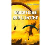 Variations sur l'intime - Philippe Guillaume - Le Lys Bleu - broché - Nouvelles