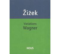 Variations Wagner - Slavoj Zizek - Nous Eds - broché - Essai