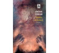 Variétés de la mort - Jérôme Ferrari - Actes sud - Poche - Roman