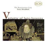 Lutz Kirchhof – Varietie of Lute Lessons – CD