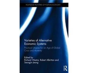 Varieties Of Alternative Economic System Richard Westra, Robert Albritton, Seongjin Jeong (Auteur)