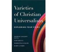 Varieties of Christian Universalism Exploring Four Views by David W. Congdon David W. Congdon (Auteur)