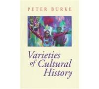 Varieties of Cultural History Peter Burke (Auteur)