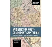 Varieties of Post-Communist Capitalism: A Comparative Analysis of Russia, Eastern Europe and China