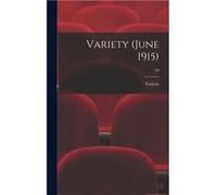 Variety June 1915 39 - Creative Media Partners LLC - Creative Media Partners LLC - Livre en Anglais Creative Media Partners LLCCreative Media Partners LLC (Auteur)